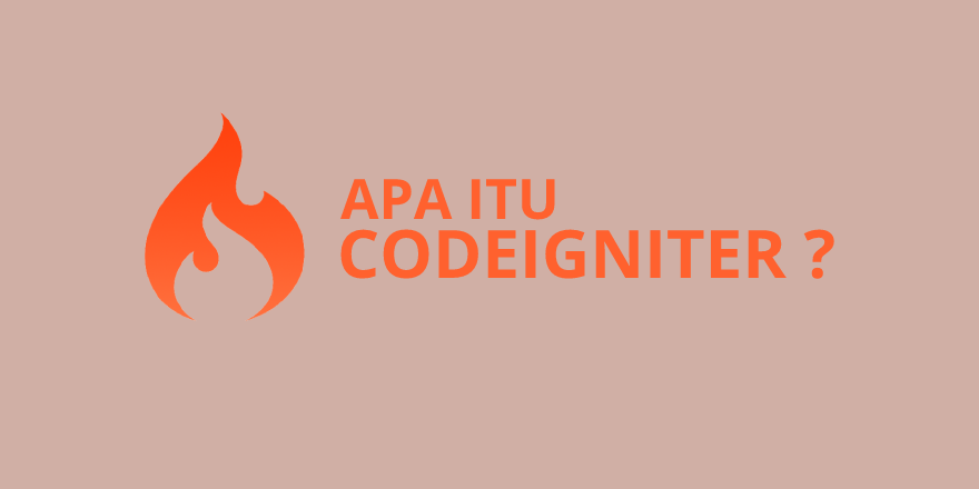 Apa itu codeigniter