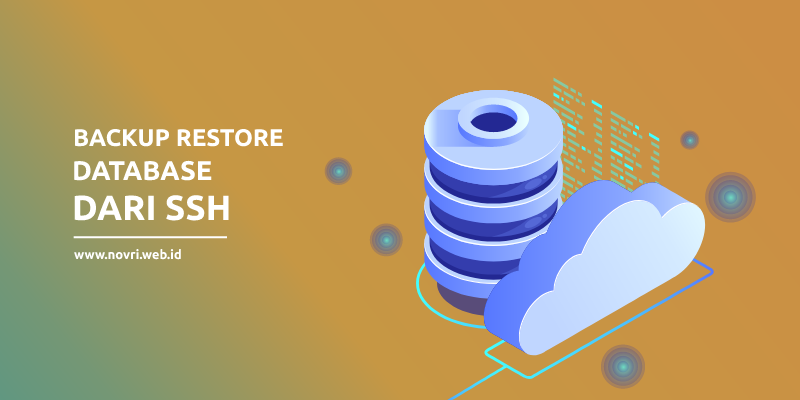 Cara Backup dan Restore Database MYSQL dari SSH